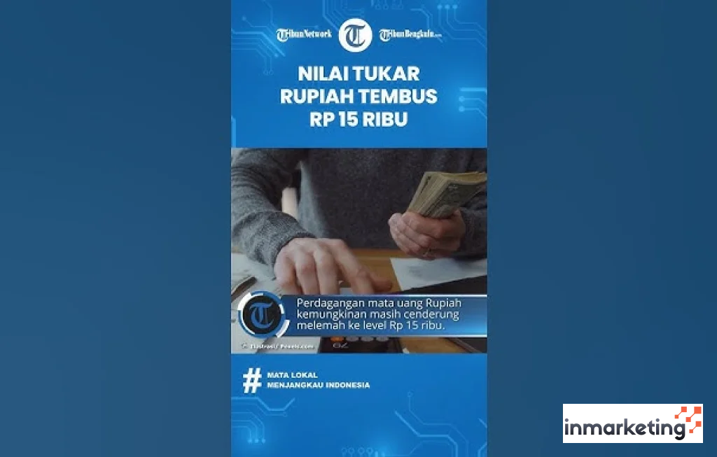 penguatan rupiah 15 ribu dolar